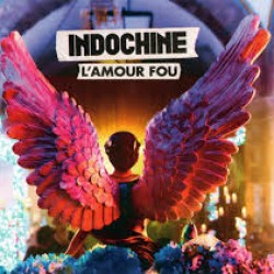 Indochine - L'Amour Fou